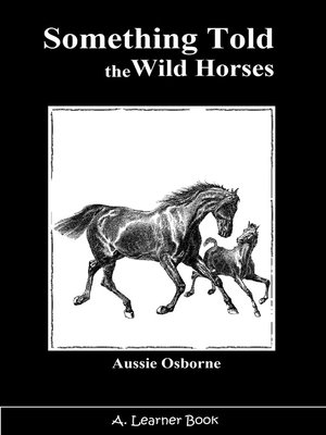 cover image of Something Told the Wild Horses